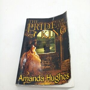 The Pride of the King Amanda‎ Hughes BOLD WOMEN OF THE 18TH CENTURY Signed